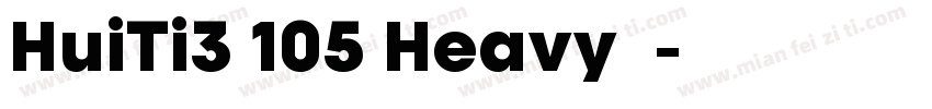 HuiTi3 105 Heavy字体字体转换